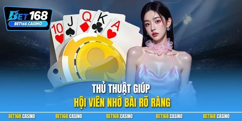 Thủ thuật giúp hội viên nhớ bài rõ ràng