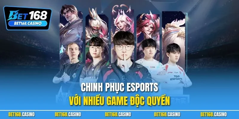 Chinh phục esports với nhiều game độc quyền