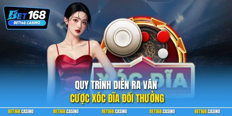 Quy trình diễn ra ván cược xóc đĩa đổi thưởng